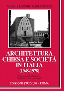 LONGHI-TOSCO, Architettura chiesa e societ in Italia 1948-1978