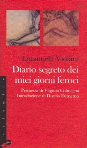 VIOLANI EMANUELA, Diario segreto dei miei giorni feroci