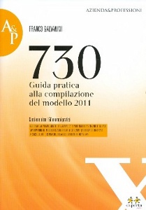 GALVANINI FRANCO, 730 Guida pratica alla compilazione 2011