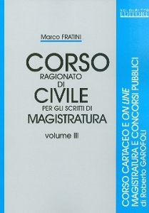 FRATINI MARCO, Corso ragionato di civile Volume 3 Magistratura