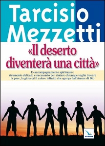 MEZZETTI TARCISIO, Il deserto diventer una citt