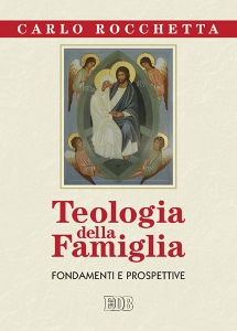 ROCCHETTA CARLO, Teologia della famiglia