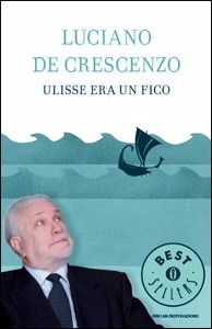DE CRESCENZO LUCIANO, Ulisse era un fico