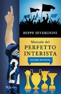 SEVERGNINI BEPPE, Manuale del perfetto interista