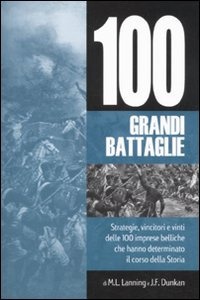 LANNING - DUNKAN, Le 100 grandi battaglie.