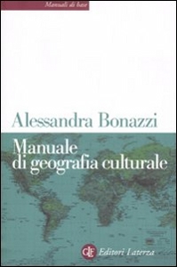 BONAZZI ALESSANDRA, manuale di geografia culturale
