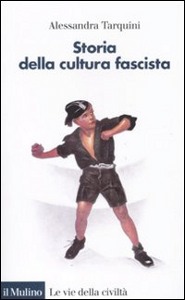 TARQUINI ALESSANDRA, storia della cultura fascista