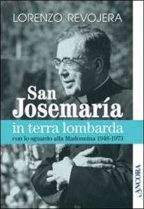 Revojera Lorenzo, San Josemara in terra lombarda
