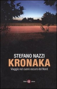 NAZZI STEFANO, Kronaka. Viaggio nel cuore oscuro del Nord