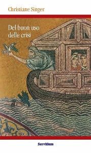 SINGER CHRISTIANE, Del buon uso delle crisi