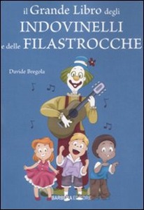 BREGOLA DAVIDE, Il grande libro degli indovinelli e filastrocche