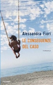 FIORI ALESSANDRA, Le conseguenze del caso