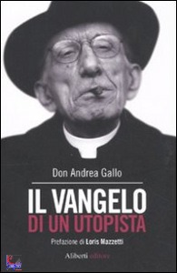 GALLO ANDREA, Il vangelo di un utopista