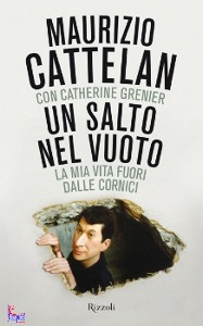 CATTELAN MAURIZIO, Un salto nel vuoto