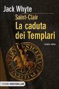 WHYTE JACK, La caduta dei templari