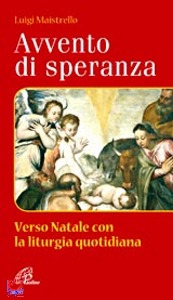 MAISTRELLO LUIGI, Avvento di speranza
