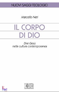 NERI MARCELLO, Il corpo di Dio.