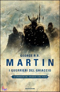 MARTIN GEORGE, Le cronache del ghiaccio e del fuoco 11