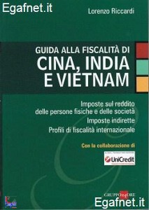 RICCARDI LORENZO, Guida alla fiscalit di Cina India e Vietnam