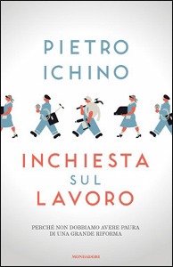 ICHINO PIETRO, inchiesta sul lavoro