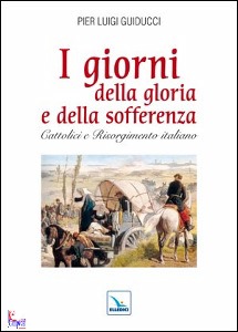 GUIDUCCI PIER LUIGI, I giorni della gloria e della sofferenza