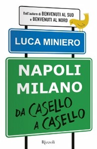 MINIERO LUCA, Napoli Milano da casello a casello