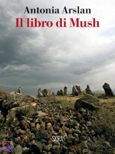 ARSLAN ANTONIA, Il libro di Mush