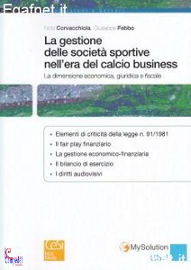 CORVACCHIOLA - FEBBO, Gestione delle societ sportive - Calcio business