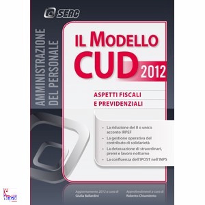 BALLARDINI GIULIA, Il modello CUD 2012 aspetti previdenziali e fisco