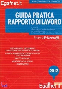 BONATI GABRIELE /ED, Guida pratica rapporto di lavoro  2012