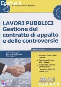 BARBIERI ETTORE D., Lavori pubblici: Gestione contratto appalto e