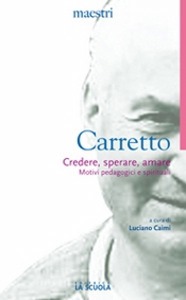 CARRETTO CARLO, Credere sperare amare