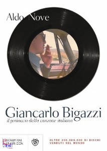 Nove Aldo, Giancarlo Bigazzi.Geniaccio della canzone italiana