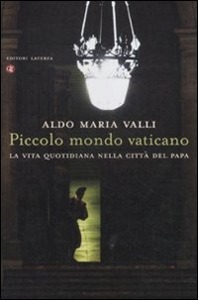 VALLI ALDO MARIA, piccolo mondo vaticano