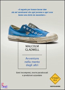 GLADWELL MALCOM, Avventure nella mente degli altri