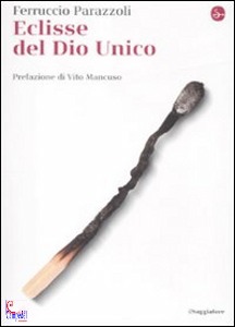 PARAZZOLI FERRUCCIO, Eclissi del Dio unico