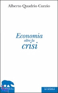 QUADRIO CURZIO, Economia oltre la crisi