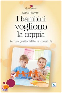 CROCETTI GUIDO, I bambini vogliono la coppia
