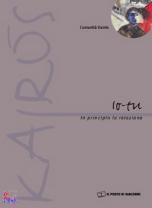 KAIROS, Io - tu In principio la relazione