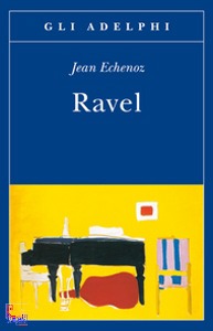 Echenoz Jean, ravel