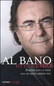 AL BANO, Io ci credo