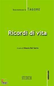TAGORE RABINDRANATH, Ricordi di vita