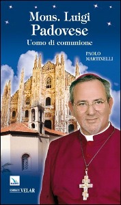 MARTINELLI PAOLO, Mons. Luigi Padovese Uomo di comunione