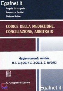 CASTAGNOLA - DELFINI, CODICE DELLA MEDIAZIONE, CONCILIAZIONE, ARBITRATO