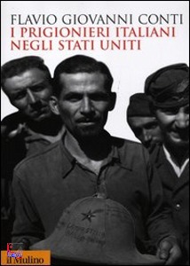 CONTI FLAVIO GIOVANI, I prigionieri italiani negli Stati Uniti
