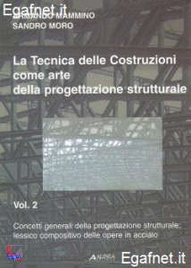MAMMINO A.- MORO S., Tecnica delle costruzioni come arte Vol 2