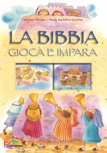 THOMAS - GRUDINA, La bibbia gioca e impara