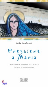CONFICONI IRIDE, Preghiere a Maria