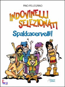 PELLEGRINO PINO, Indovinelli selezionati spakkacervelli