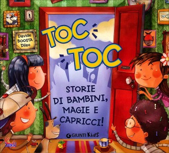 D.BOOSTA DI LEO, Toc toc! storie di bambini magie e  capricci